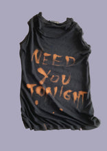 TANKTOP "NEED YOU TONIGHT"